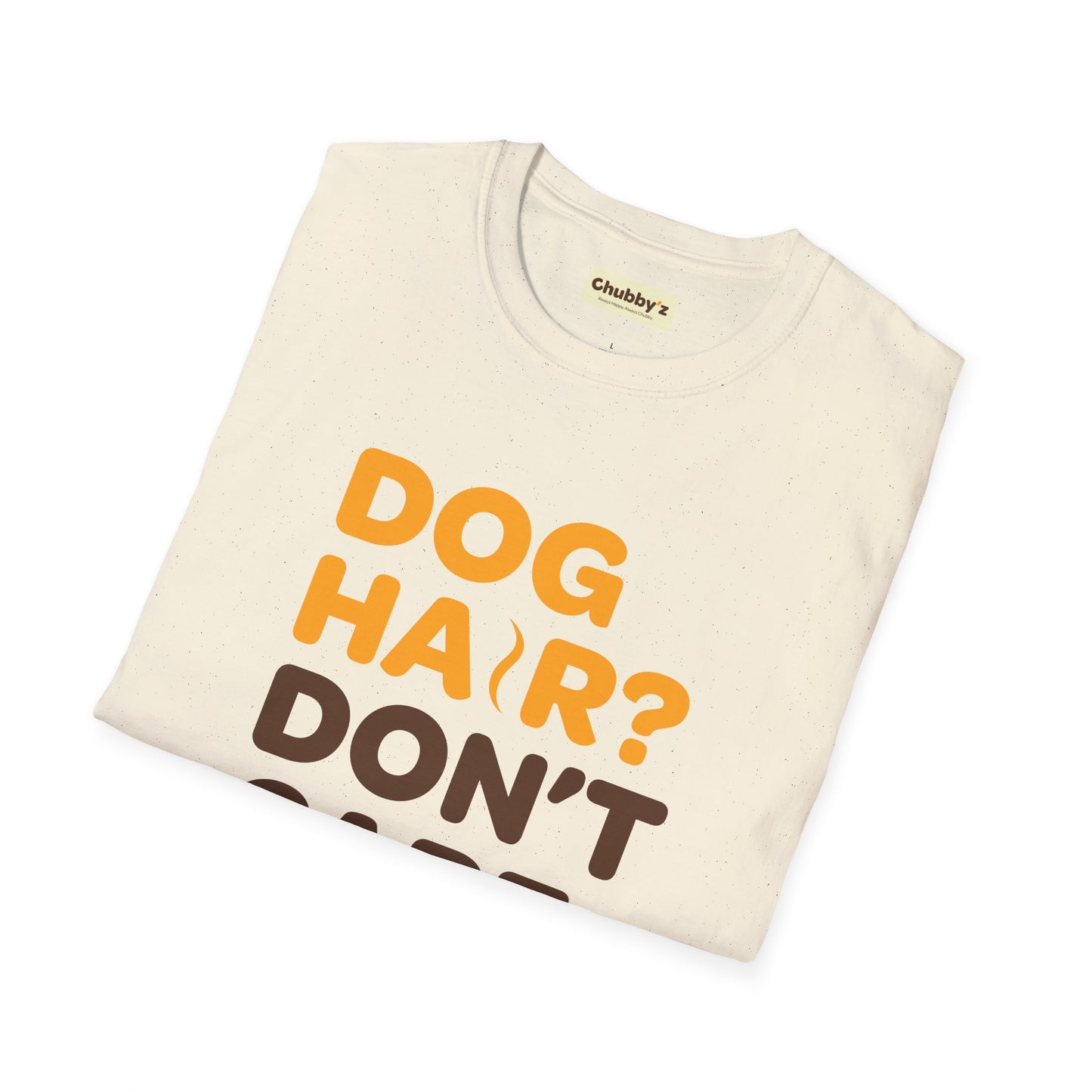 Dog hair? Don't care | Unisex Softstyle T-Shirt