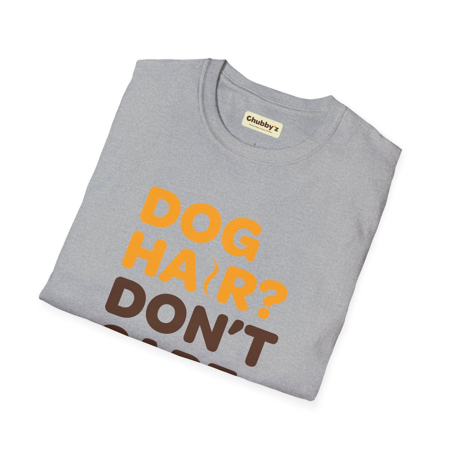 Dog hair? Don't care | Unisex Softstyle T-Shirt