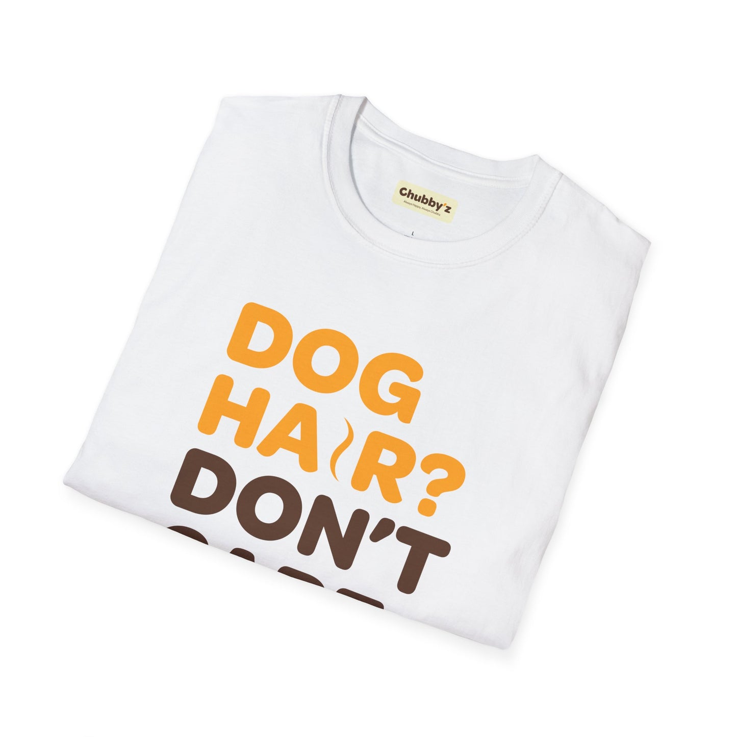Dog hair? Don't care | Unisex Softstyle T-Shirt