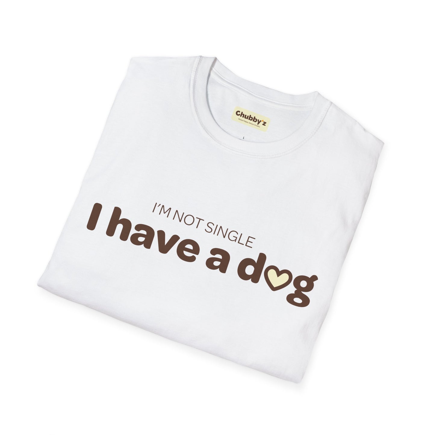 I'm not single, I have a dog | Unisex Softstyle T-Shirt