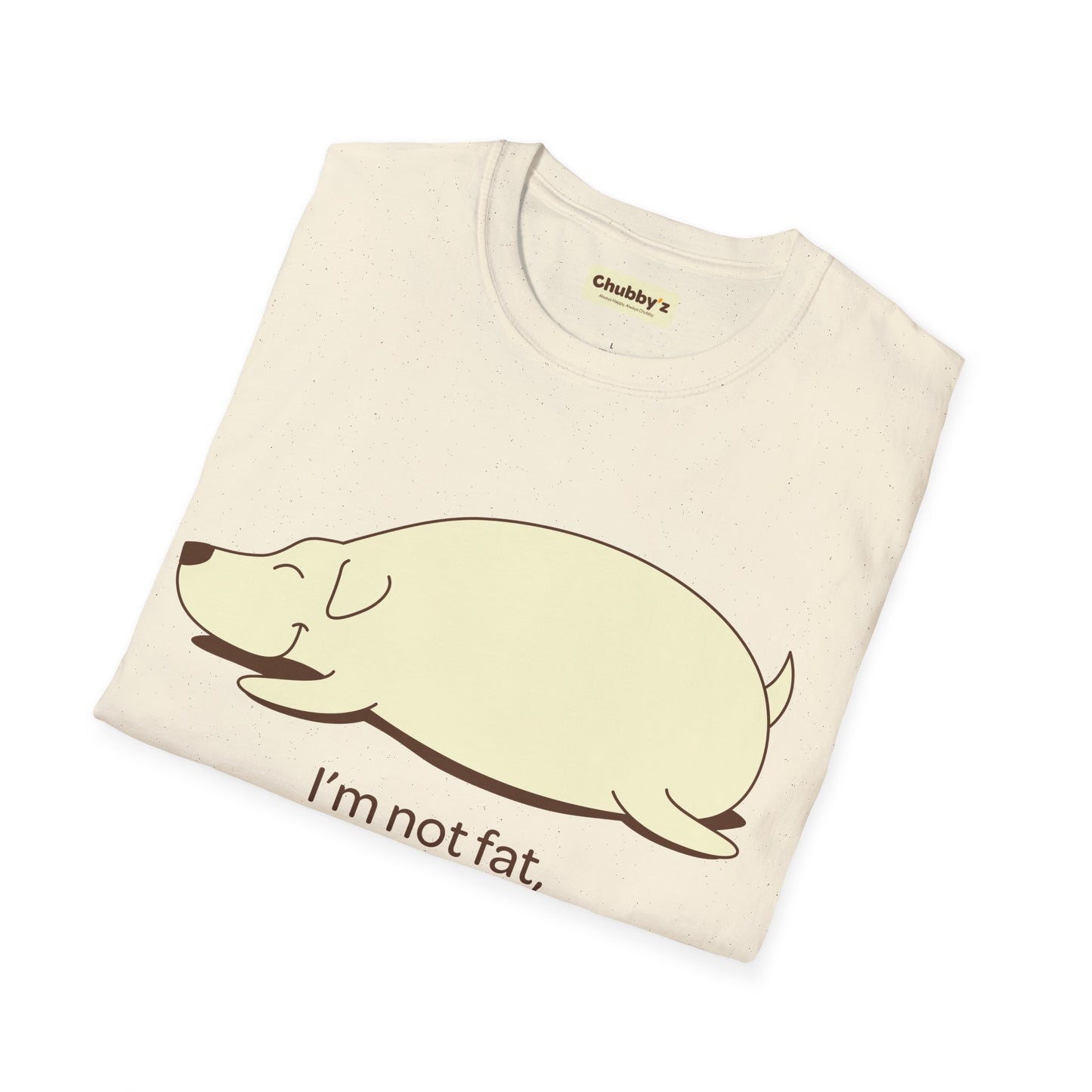 I'm Not Fat, I'm Chubby | Unisex Softstyle T-Shirt