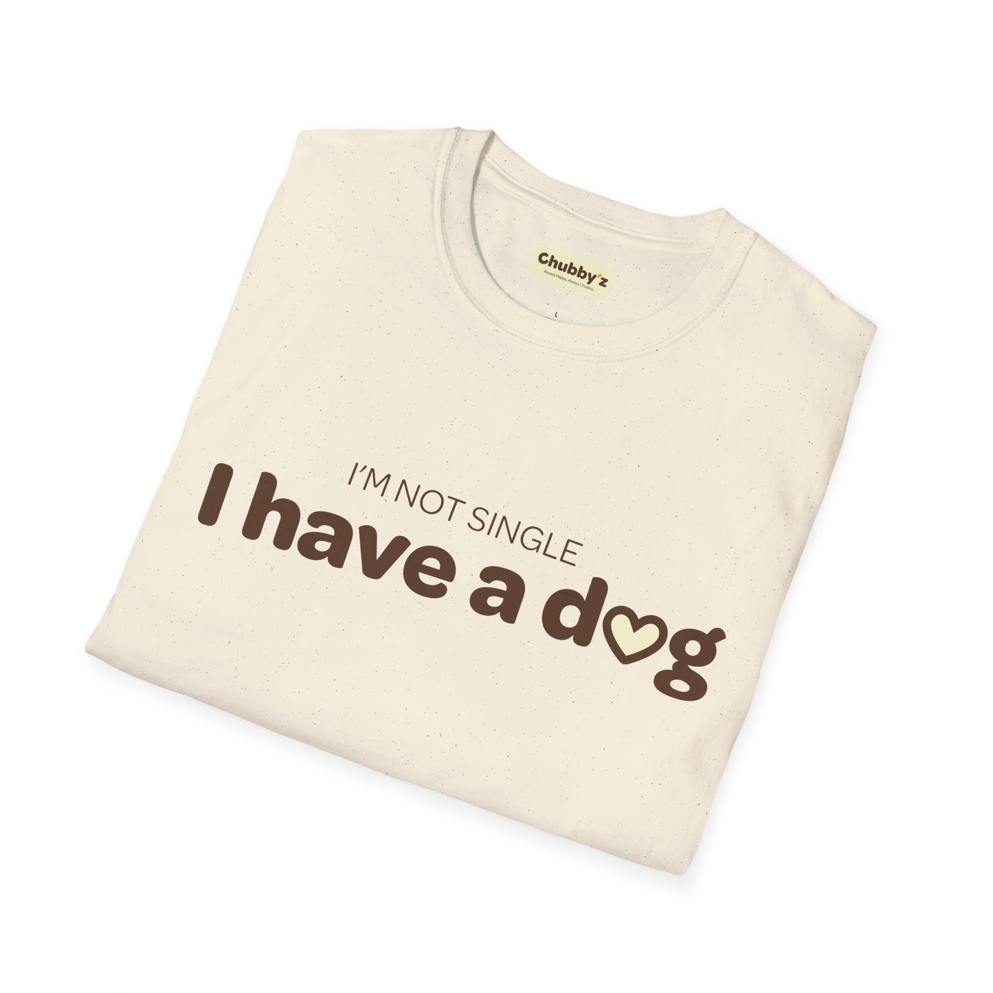 I'm not single, I have a dog | Unisex Softstyle T-Shirt