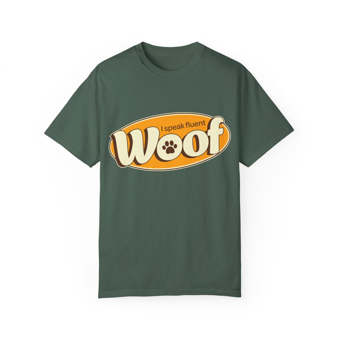 I speak fluent WOOF | Unisex Garment-Dyed T-shirt