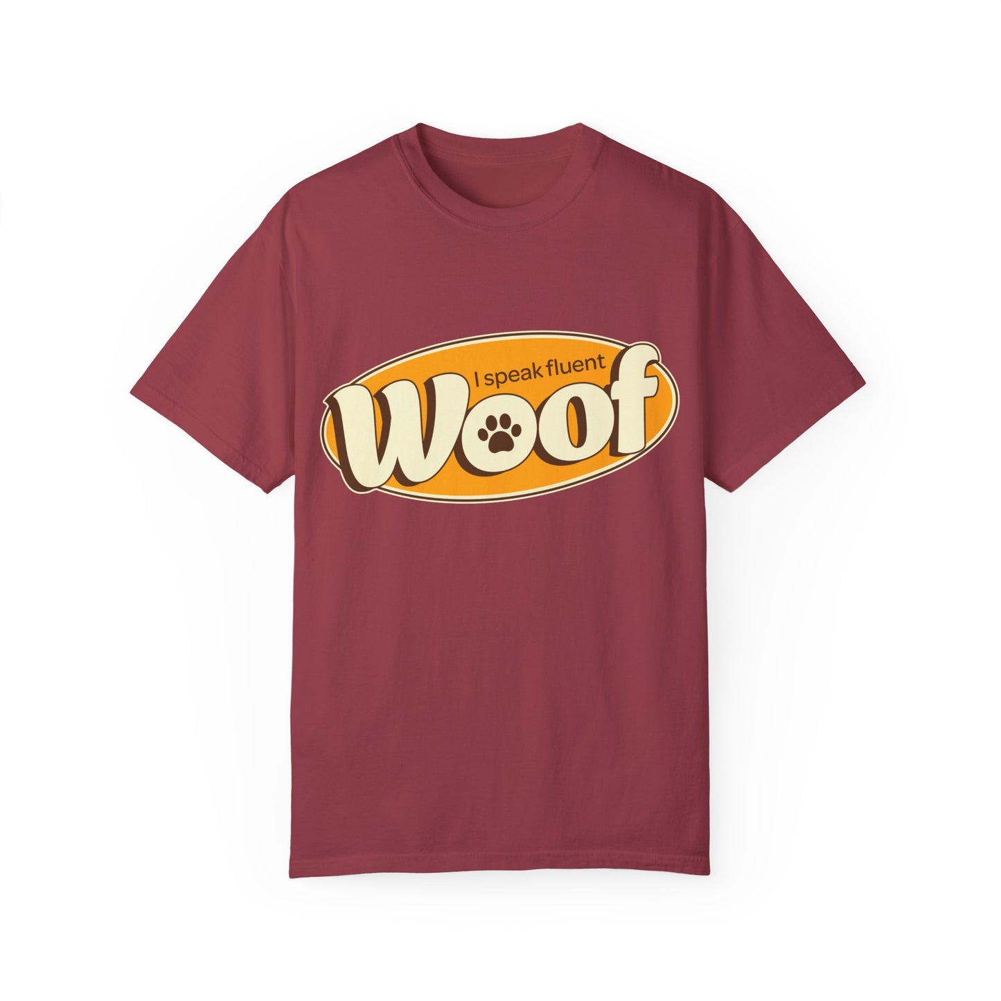 I speak fluent WOOF | Unisex Garment-Dyed T-shirt