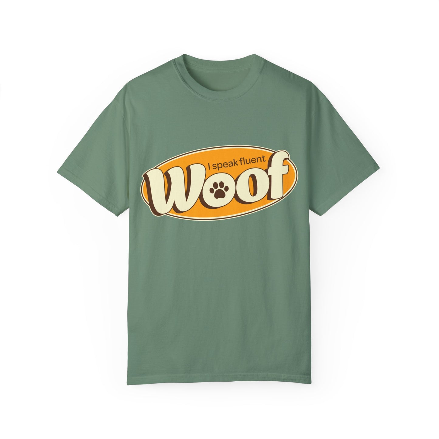 I speak fluent WOOF | Unisex Garment-Dyed T-shirt