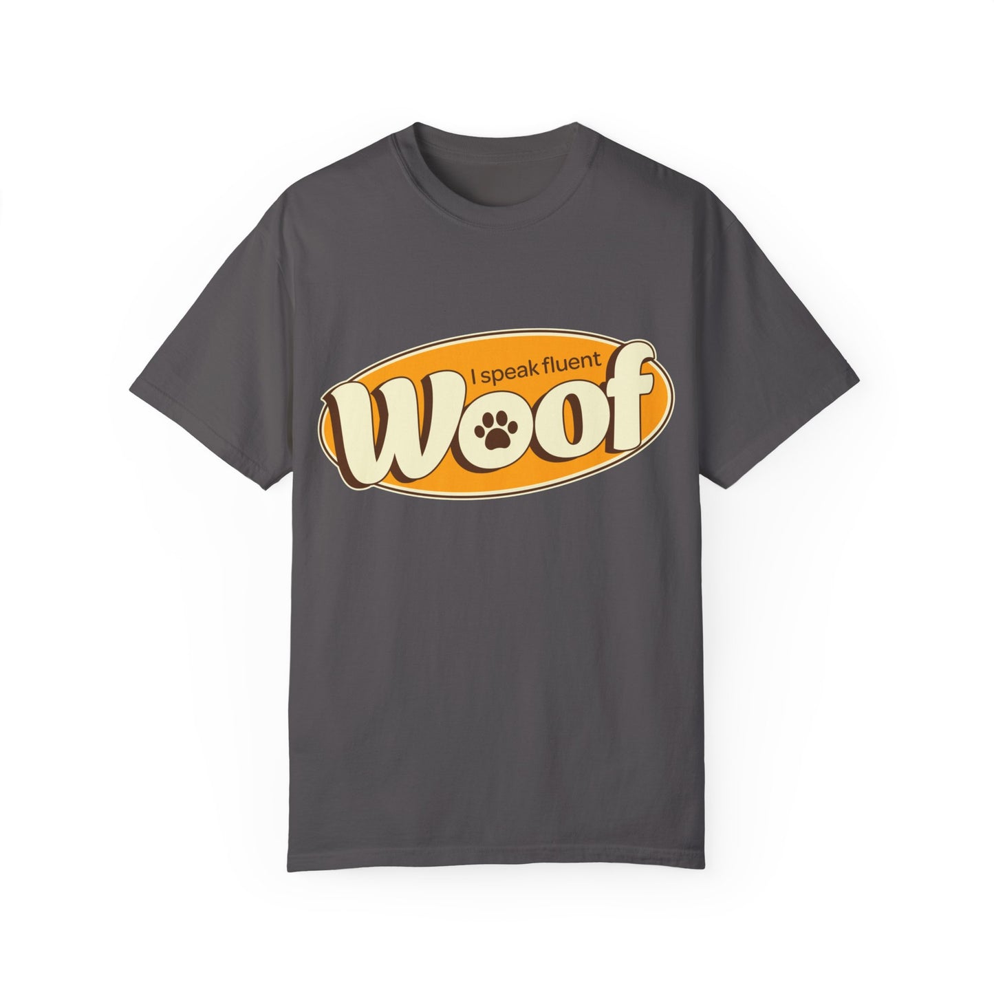 I speak fluent WOOF | Unisex Garment-Dyed T-shirt