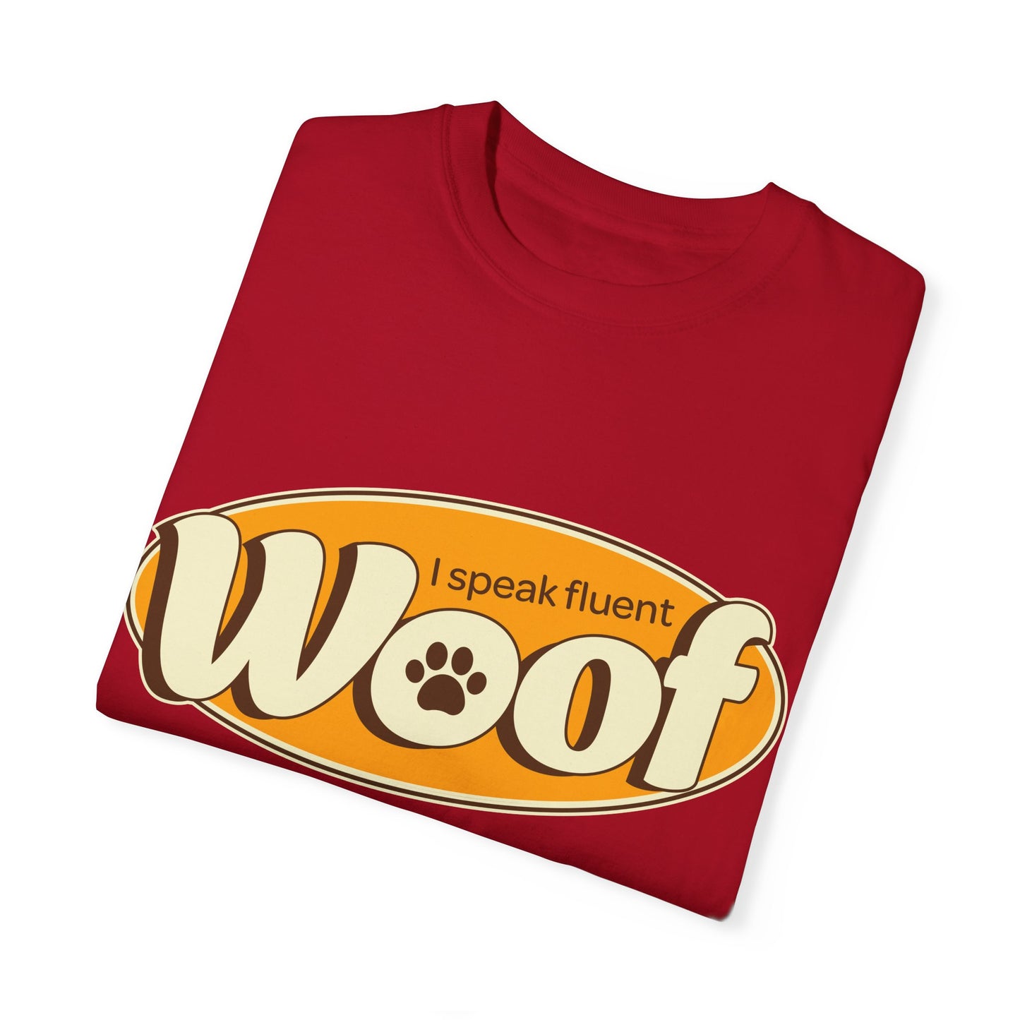 I speak fluent WOOF | Unisex Garment-Dyed T-shirt
