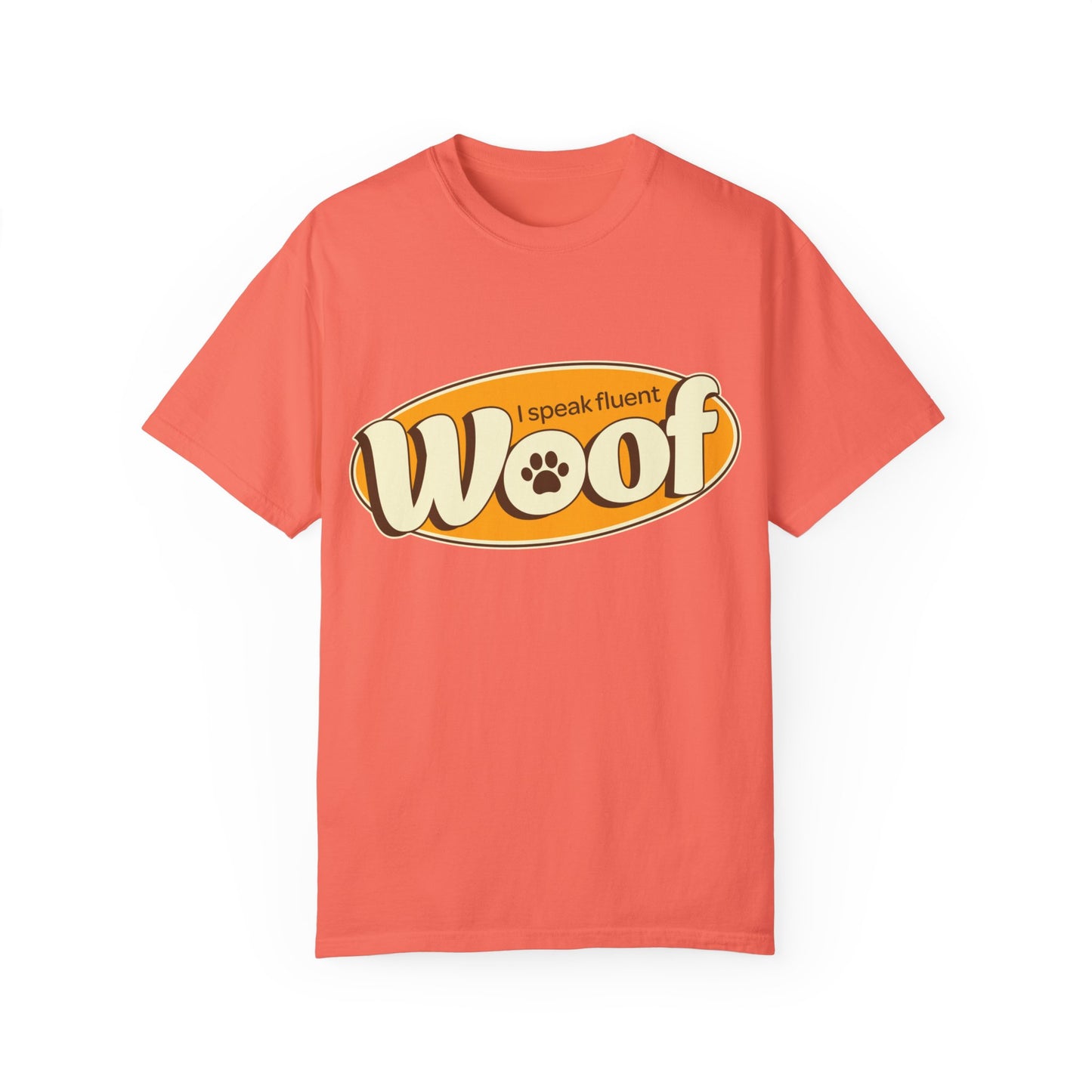 I speak fluent WOOF | Unisex Garment-Dyed T-shirt